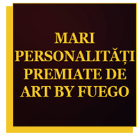 MARI PERSONALITATI PREMIATE DE ART BY FUEGO